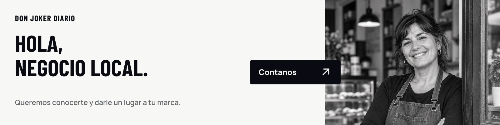 Hola, negocio local. Queremos conocerte y darle un lugar a tu marca. Contanos.